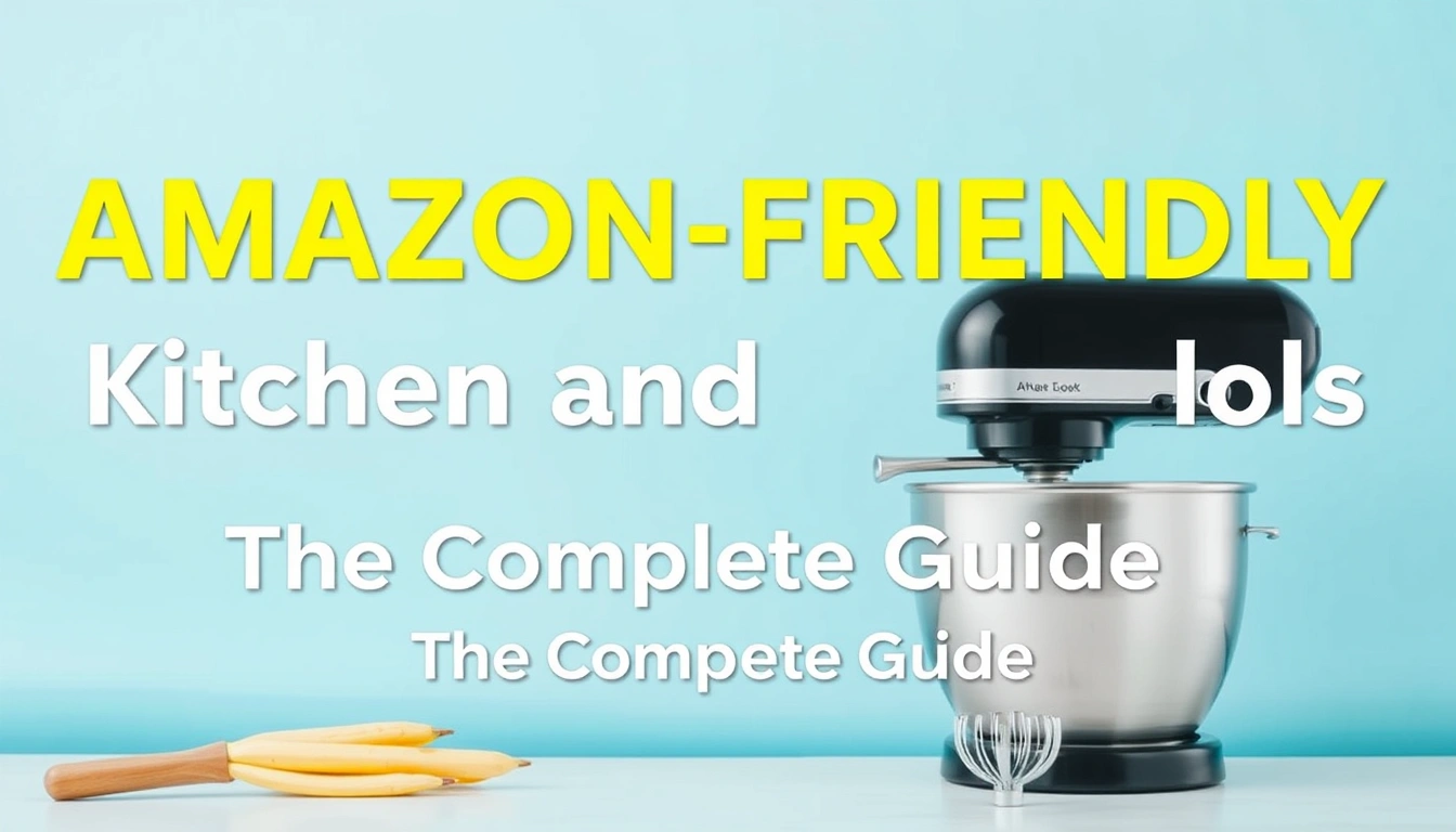 Amazon-friendly kitchen and feeding tools — The Complete Guide Amazon-friendly kitchen and feeding tools — The Complete Guide